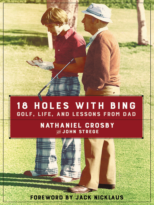 Title details for 18 Holes with Bing by Nathaniel Crosby - Available